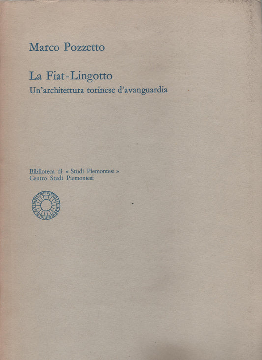 La Fiat-Lingotto, un'architettura torinese d'avanguardia