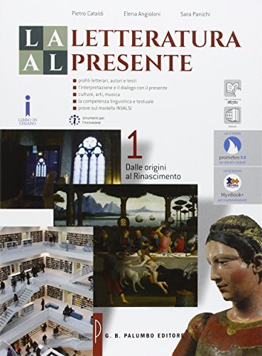 La letteratura al presente. Ediz. rossa. Per le Scuole superiori. Con e-book. Con espansione online. Dalle origini al rinascimento (Vol. 1)