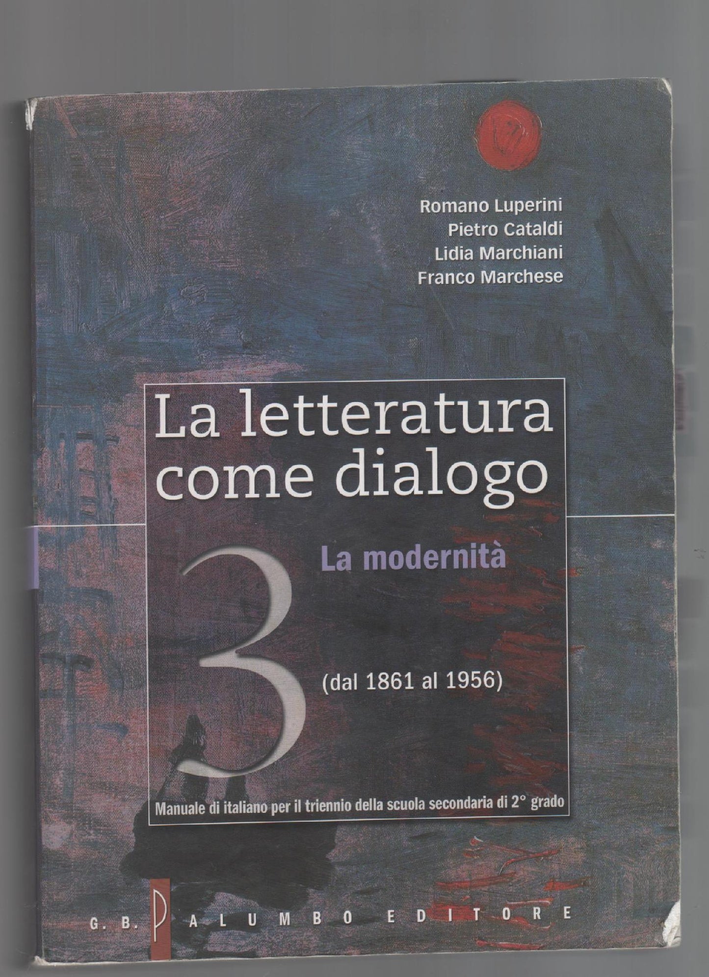 La letteratura come dialogo. Per le Scuole superiori. Con espansione online. Dal 1861 ai giorni nostri (Vol. 3)