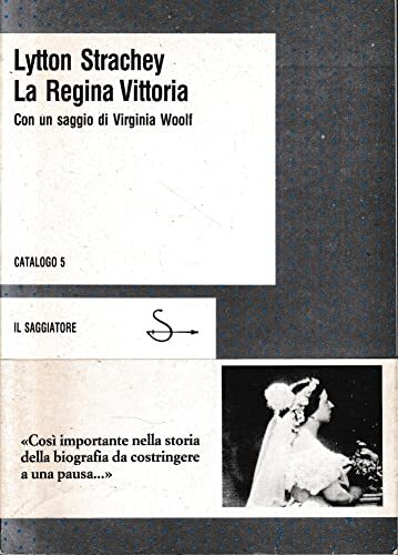 La regina Vittoria Con un saggio di Virginia Woolf (stampa 1982)