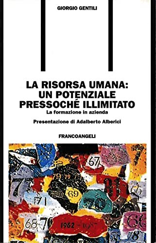 La risorsa umana: un potenziale pressoché illimitato. La formazione in azienda