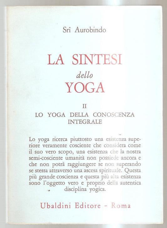 La sintesi dello Yoga. Vol.II: Lo yoga della conoscenza integrale.