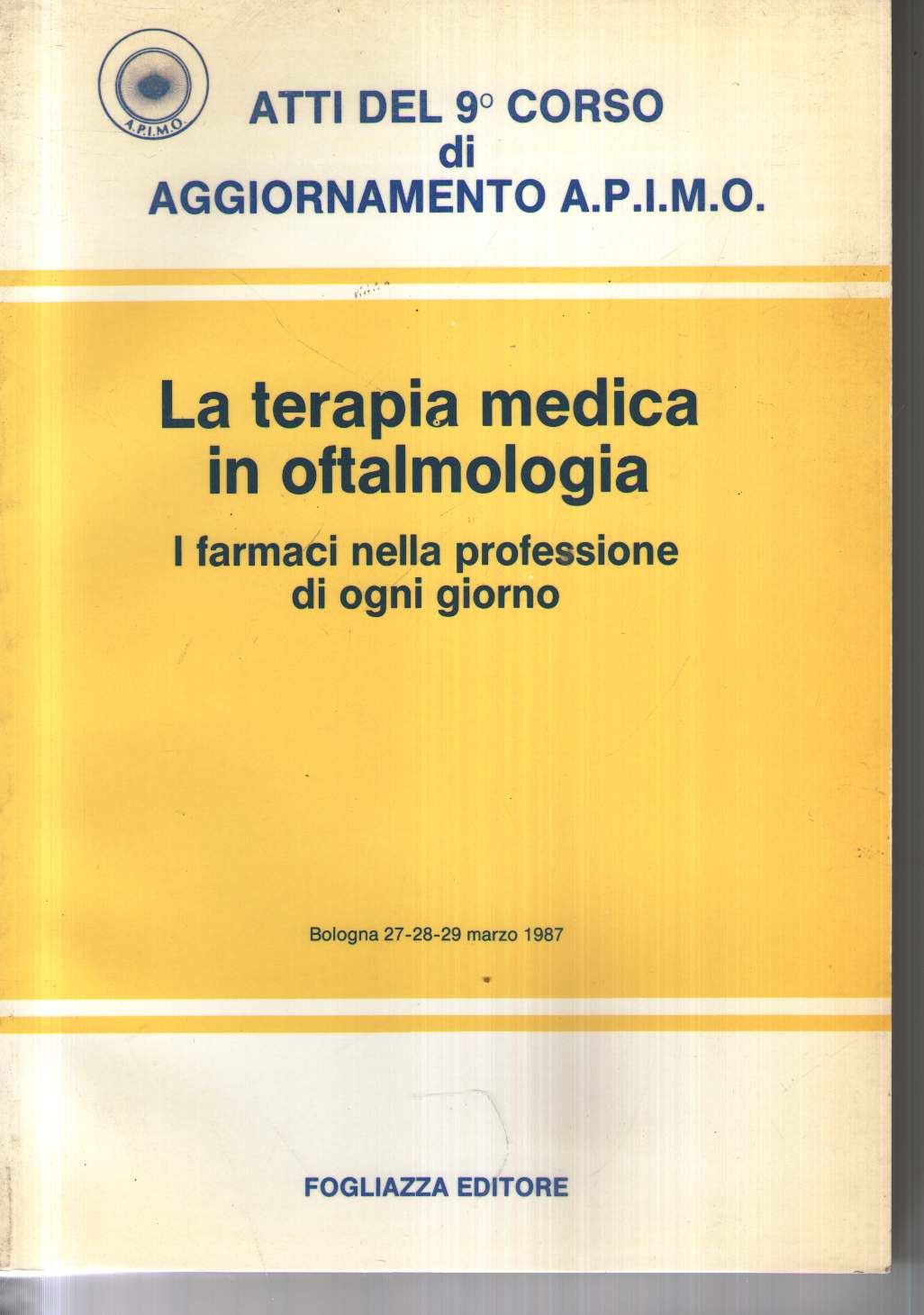 La terapia  medica in oftalmologia - Atti del 9° concorso di aggiornamento A.P.I.M.O