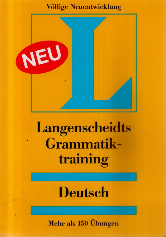 Langenscheidts Grammatiktraining Deutsch : [mehr als 150 Übungen für perfektes Deutsch]