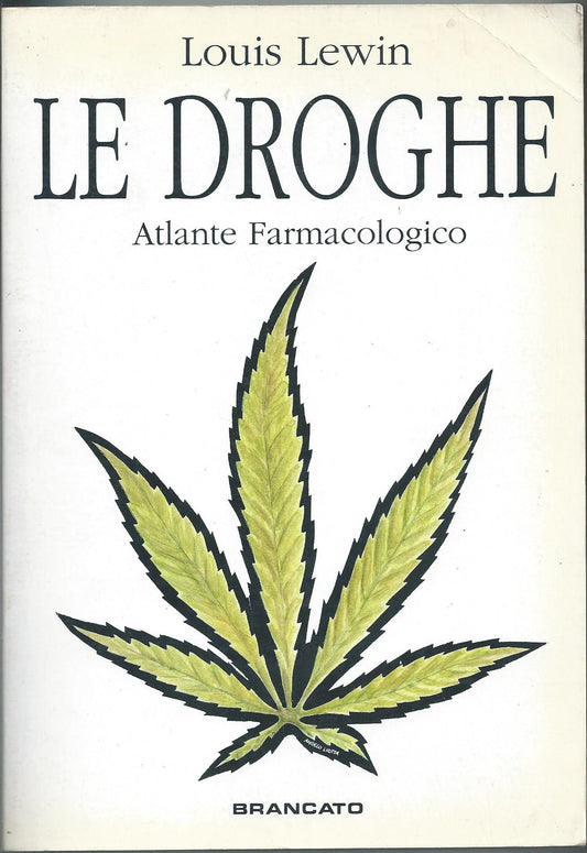 Le droghe Atlante farmacologico Euforizzanti Allucinogeni Eccitanti