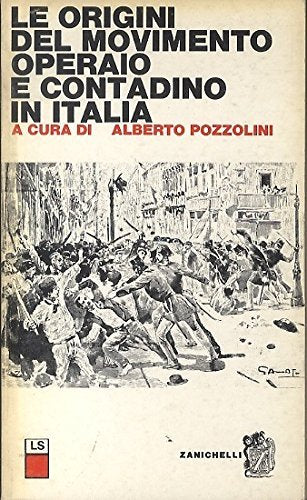 Le origini del movimento operaio e contadino in Italia. Letture storiche; 10.