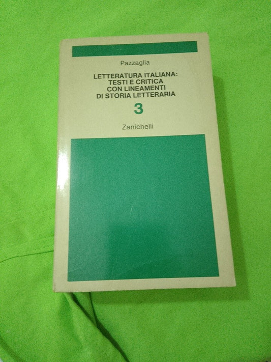 Letteratura Italiana TESTI E CRITICA CON LINEAM,ENTI CON LINEAMENTI DI STORIA LETTERARIA 3