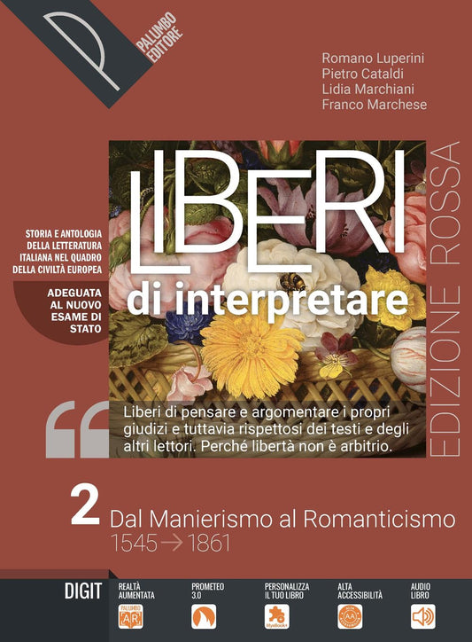 Liberi di interpretare. Storia e testi della letteratura italiana nel quadro delle civiltà europea. Ediz. rossa. Per il triennio delle Scuole superiori. Con e-book. Con espansione online (Vol. 2)