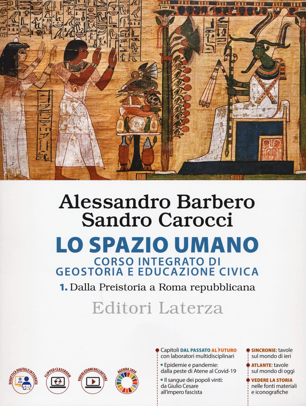 Lo spazio umano. Corso integrato di geostoria e educazione civica. Per le Scuole superiori. Dalla Preistoria a Roma repubblicana (Vol. 1)