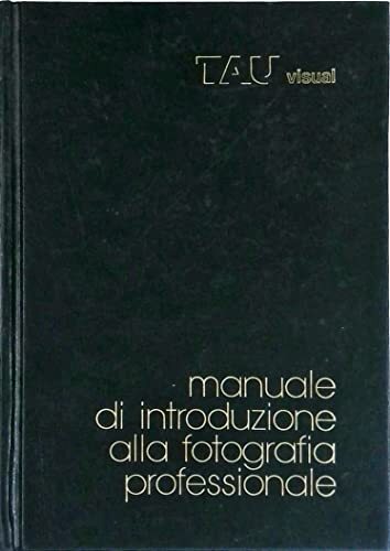 MANUALE DI INTRODUZIONE ALLA FOTOGRAFIA PROFESSIONALE