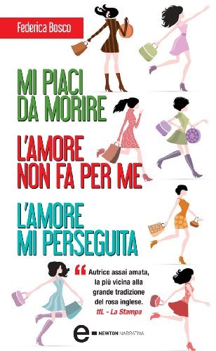 MI PIACE DA MORIRE L AMORE NON FA PER ME L AMORE MI PERSEGUITA -  Newton Compton (Gli insuperabili 23)