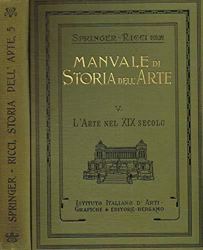 Manuale di Storia dell' Arte. Vol. V: L' Arte nel XIX secolo