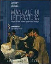 Manuale di letteratura. Per le Scuole superiori. Con CD-ROM. Con espansione online. La modernità (dal 1861 al 1956) (Vol. 3)