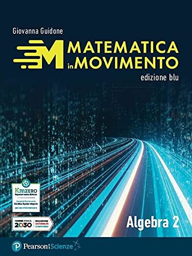 Matematica in movimento. Ediz. blu. Algebra. Per il primo biennio delle Scuole superiori. Con e-book. Con espansione online (Vol. 2)