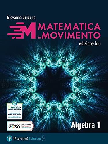 Matematica in movimento. Ediz. blu. Algebra. Per il primo biennio delle Scuole superiori. Con e-book. Con espansione online (Vol. 1)