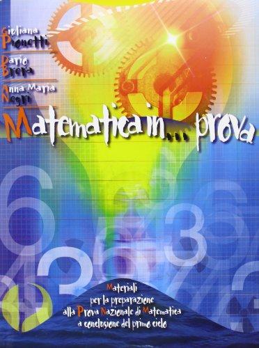 Matematica in prova. Eserciziario per prova nazionale: matematica. Con materiali per il docente. Per la Scuola media