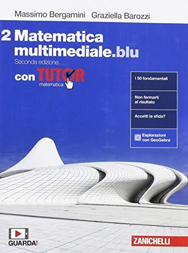 Matematica multimediale.blu. Con Tutor. Per le Scuole superiori. Con espansione online (Vol. 2)