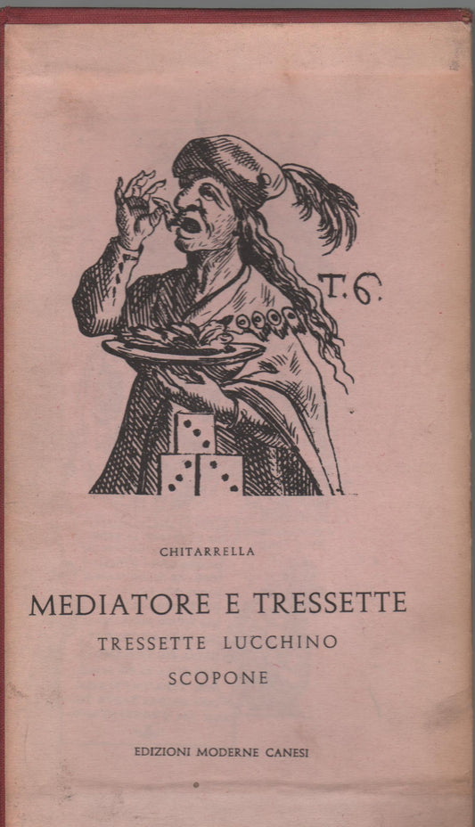 Mediatore e tressette  Revole de iocare e pavare con l'aggiunta del tressette lucchino e de lo scopone.