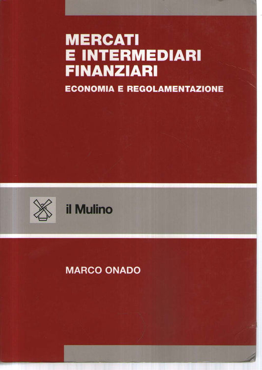 Mercati e intermediari finanziari. Economia e regolamentazione