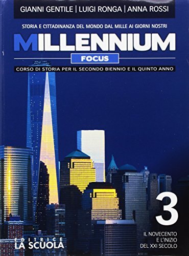 Millennium focus. Verso l'esame-CLIL. Per le Scuole superiori. Con e-book. Con espansione online. Il Novecento e l'inizio del XXI secolo (Vol. 3)