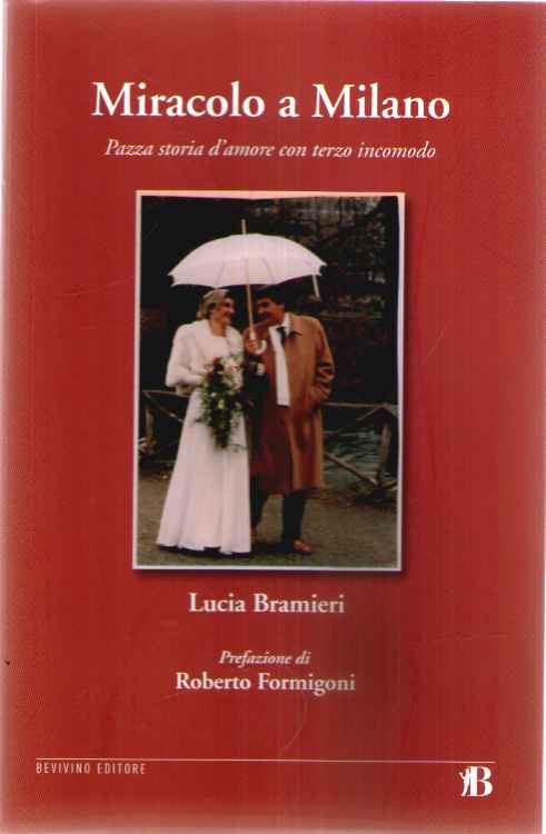 Miracolo a Milano. Pazza storia d'amore con terzo incomodo