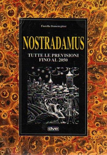Nostradamus. Tutte le previsioni fino al 2050