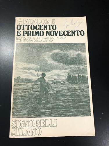 OTTOCENTO E PRIMO NOVECENTO Storia della letteratura italiana con storia della critica