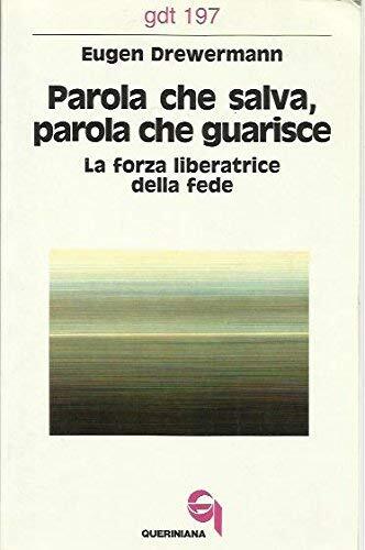 Parola che salva, parola che guarisce. La forza liberatrice della fede