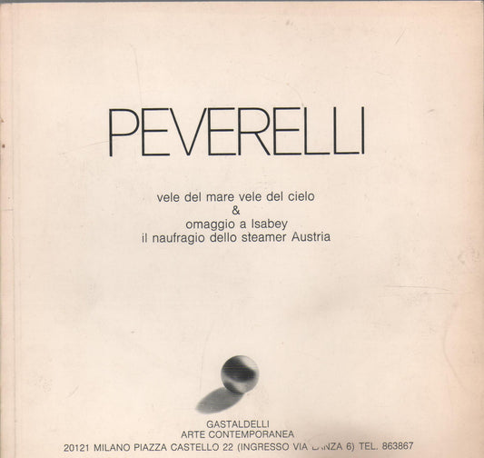 Peverelli. Vele del mare vele del cielo & omaggio a Isabey il naufragio dello steamer Austria