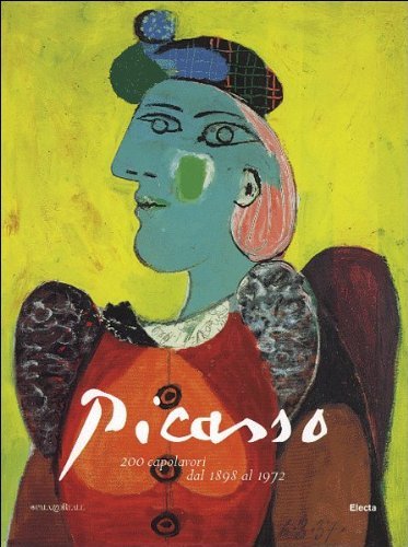 Picasso. 200 capolavori dal 1898 al 1972. Catalogo della mostra. Ediz. illustrata