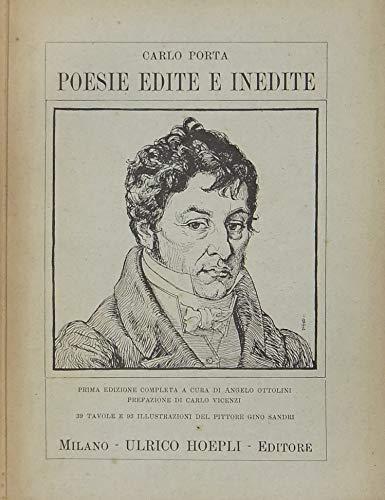 Poesie edite e inedite. Prima edizione completa con frammenti varianti glossario e due indici di cui uno dei capoversi con l'indicazione delle stampe e dei manoscritti e un prospetto cronologico