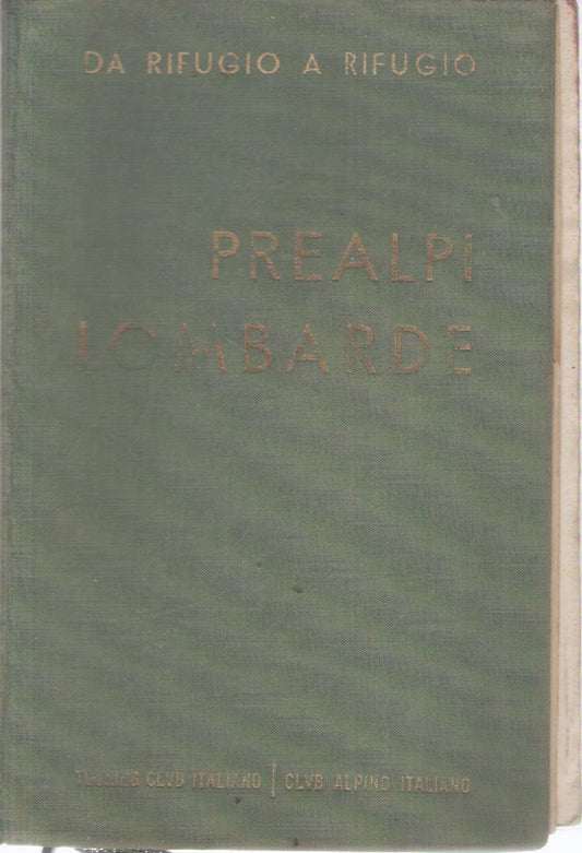 Prealpi Lombarde - 135 disegni, 48 illustrazioni, 16 cartine, 1 carta 1:250.000 - Da rifugio a rifugio