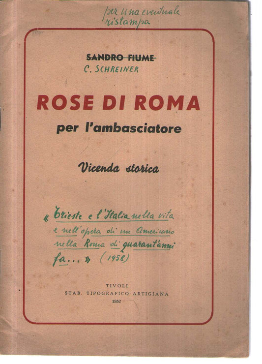 ROSE DI ROMA PER L'AMBASCIATORE - Vicenda storica