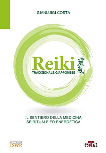 Reiki tradizionale giapponese. Il sentiero della medicina spirituale ed energetica