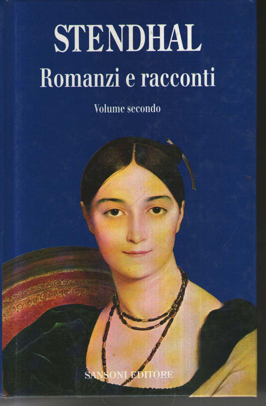 Romanzi e racconti Stendhal. Volume secondo sansoni editore