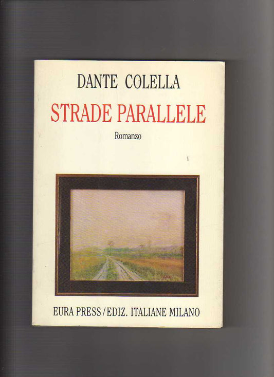 STRADE PARALLELE. Romanzo.