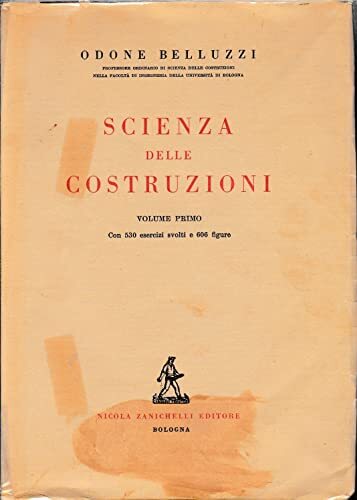 Scienza delle costruzioni. Volume primo