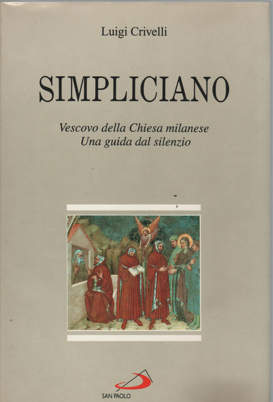 Simpliciano. Vescovo della Chiesa milanese. Una guida dal silenzio