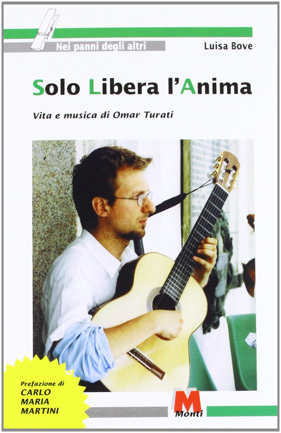 Solo libera l'anima. Vita e musica di Omar Turati