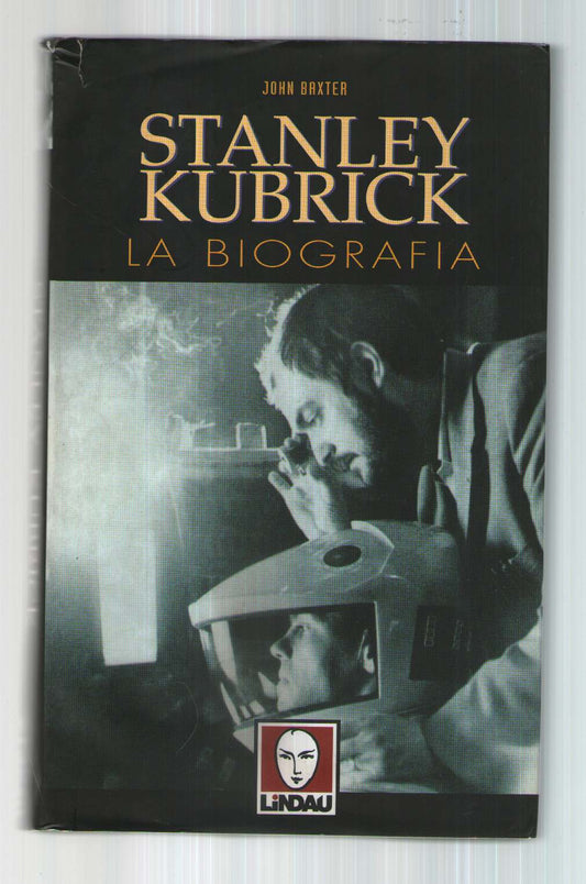 Stanley Kubrick. La biografia