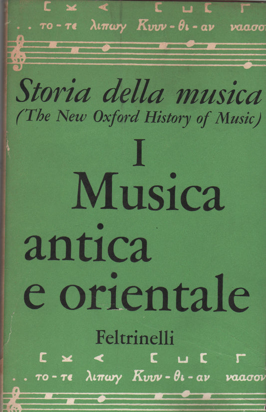 Storia della musica. Vol.I: Musica antica e orientale.
