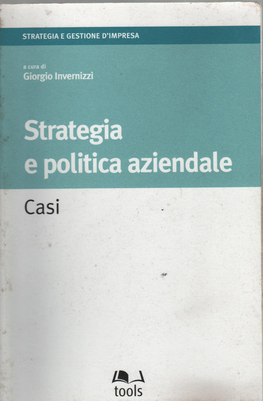 Strategia e politica aziendale. Casi