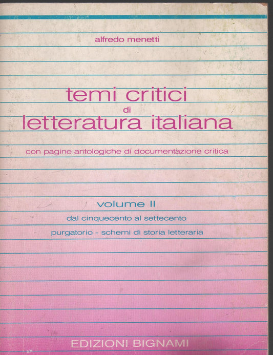 TEMI CRITICI DI LETTERATURA ITALIANA VOL II DAL 500 AL 700 PURGATORIO .SCHEMI DI STORIA LETTERARIA