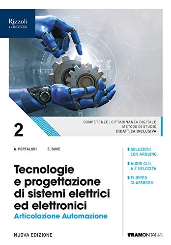 Tecnologie e progettazione di sistemi elettrici ed elettronici. Per le Scuole superiori. Con e-book. Con espansione online. Art. Automazione (Vol. 2)