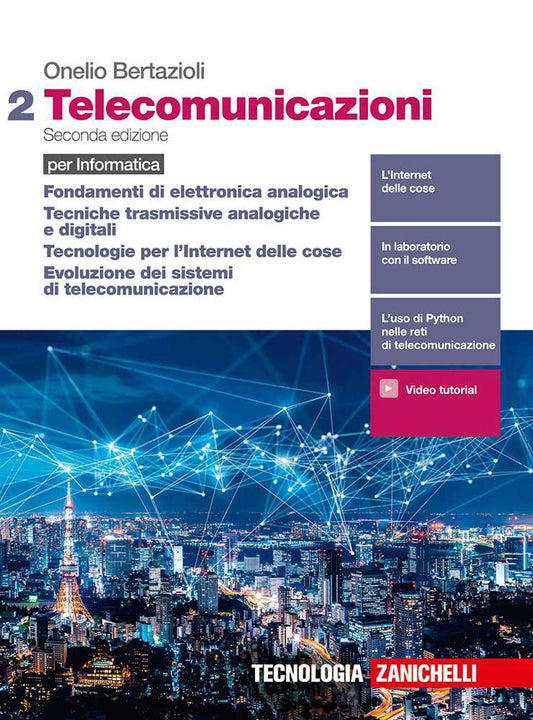 Telecomunicazioni. Per informatica. Per le Scuole superiori. Con e-book. Con espansione online. Fondamenti di elettronica analogica, Tecniche .. dei sistemi di telecomunicazione (Vol. 2)