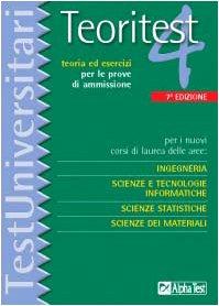 Teoritest. Per i nuovi corsi di laurea delle aree: ingegneria, scienze e tecnologie informatiche, scienze statistiche, scienze dei materiali (Vol. 4)