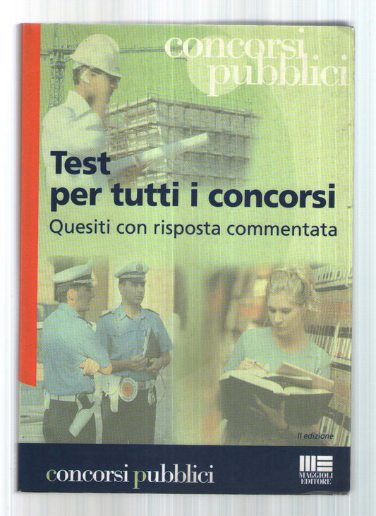 Test per tutti i concorsi. Quesiti con risposta commentata