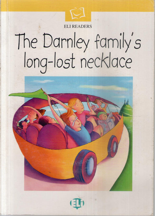 The Darnley Family's Long-Lost Necklace. Con audiocassetta (Serie bianca. Le letture ELI)