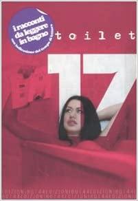 Toilet. Racconti brevi e lunghi a seconda del bisogno: 17