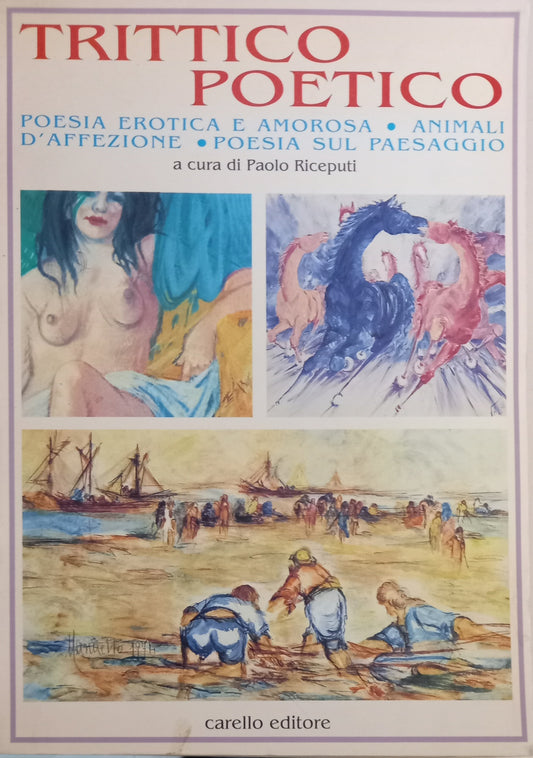 Trittico poetico - poesia erotica e amorosa - animali d'affezione - poesia sul paesaggio